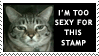 Stamp with a tabby cat that reads 'I'm too sexy for this stamp'