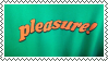 Aqua stamp that reads 'Pleasure' in orange text