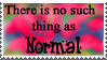 Stamp with multi-coloured faux fur that reads 'There is no such thing as normal'