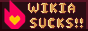 Site button that reads 'Wikia SUCKS!!!' with an exploding Wikia logo